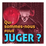 Qui sommes-nous pour juger ?
