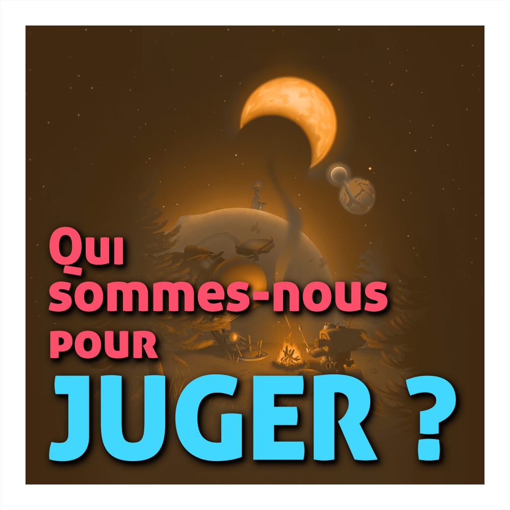Qui sommes-nous pour juger ?